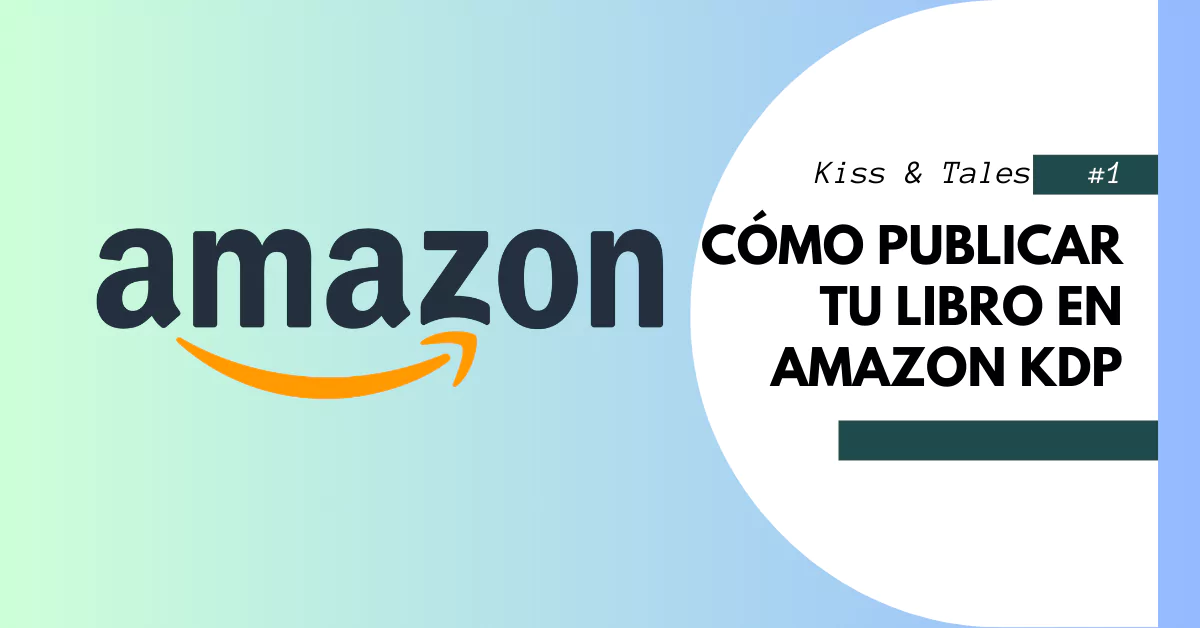 Cómo publicar tu libro en Amazon KDP: guía paso a paso