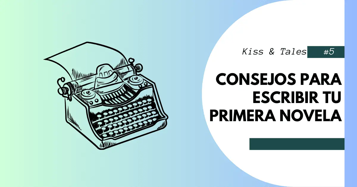 10 Consejos para escribir tu primera novela